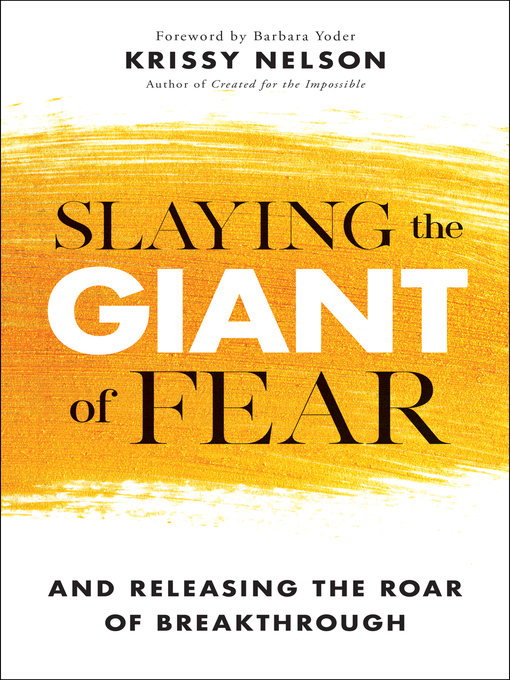 Title details for Slaying the Giant of Fear by Krissy Nelson - Available